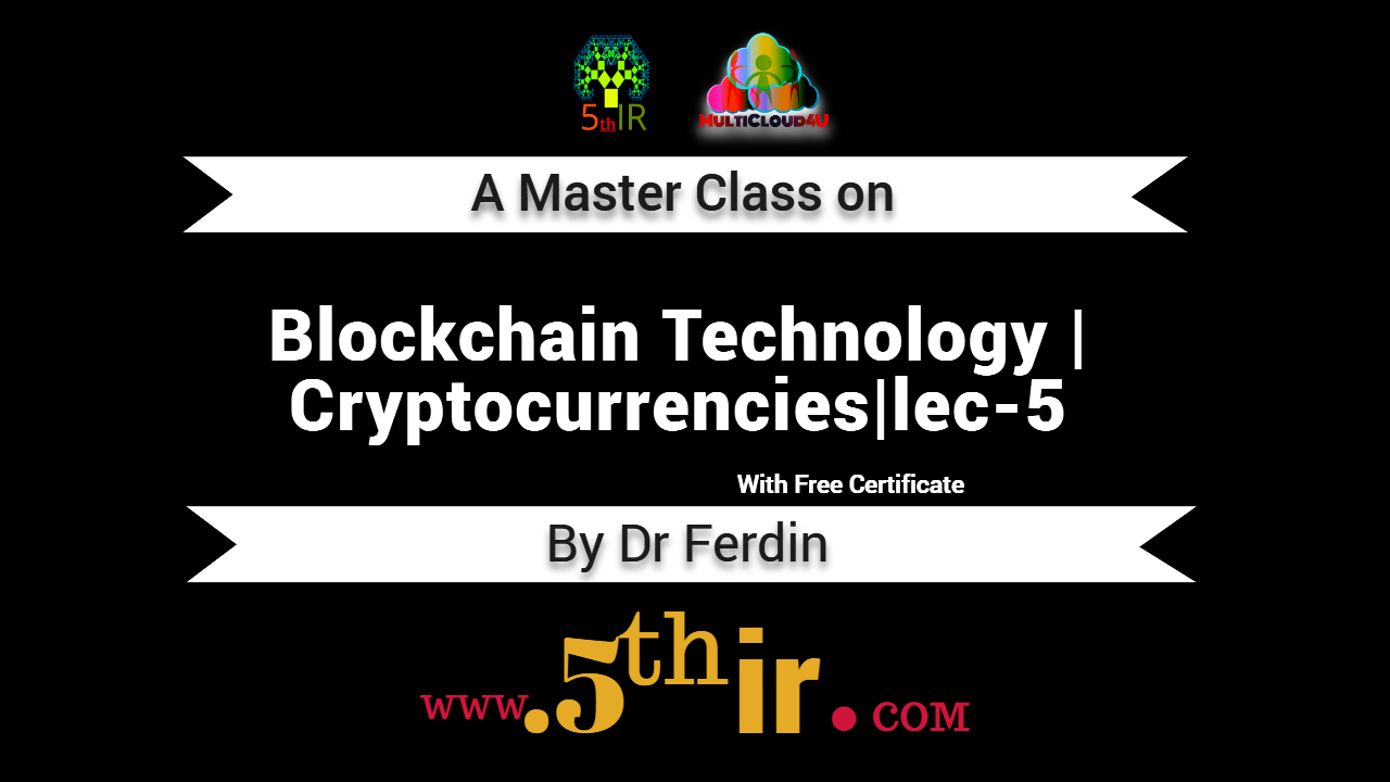  Blockchain Technology | Cryptocurrencies|lec-5